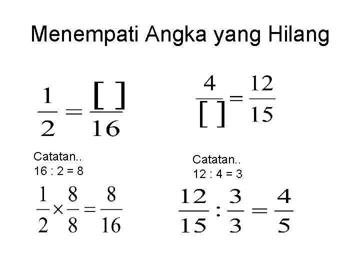 Menempati Angka yang Hilang Catatan. . 16 : 2 = 8 Catatan. . 12