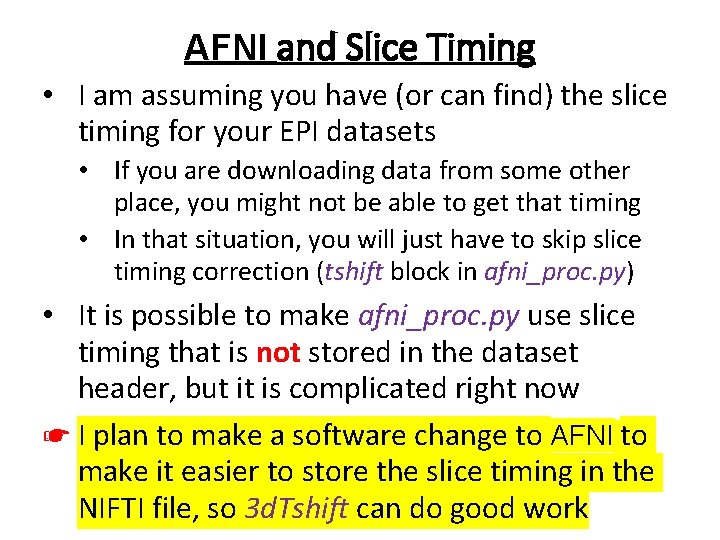 AFNI and Slice Timing • I am assuming you have (or can find) the