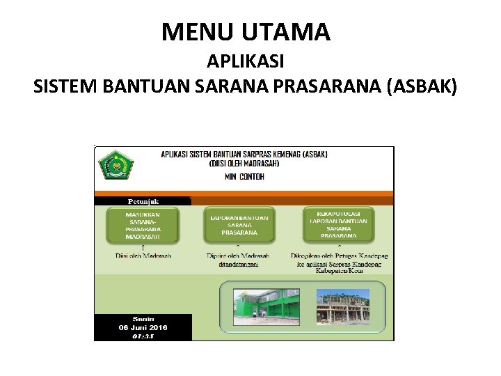 MENU UTAMA APLIKASI SISTEM BANTUAN SARANA PRASARANA (ASBAK) 