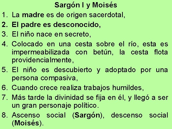 1. 2. 3. 4. 5. 6. 7. 8. Sargón I y Moisés La madre