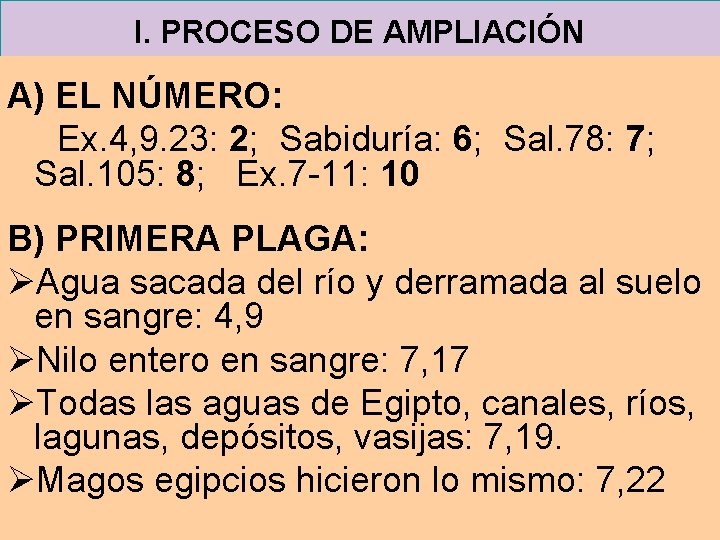 I. PROCESO DE AMPLIACIÓN A) EL NÚMERO: Ex. 4, 9. 23: 2; Sabiduría: 6;