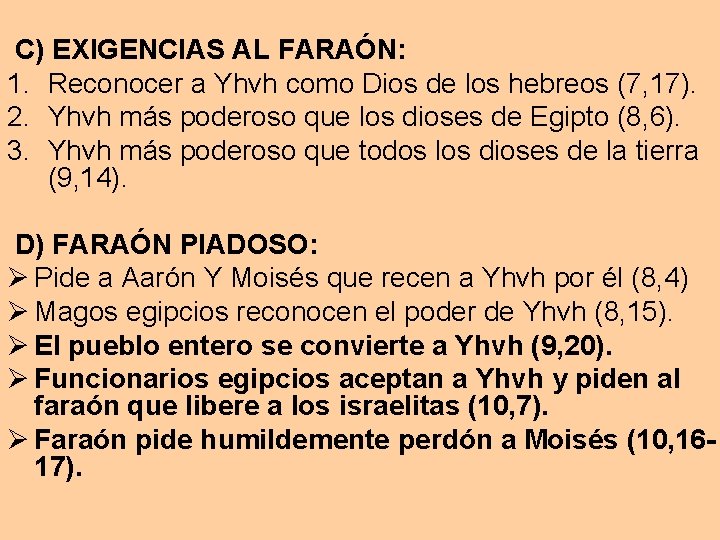 C) EXIGENCIAS AL FARAÓN: 1. Reconocer a Yhvh como Dios de los hebreos (7,