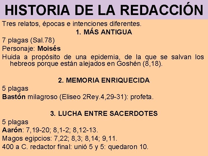 HISTORIA DE LA REDACCIÓN Tres relatos, épocas e intenciones diferentes. 1. MÁS ANTIGUA 7