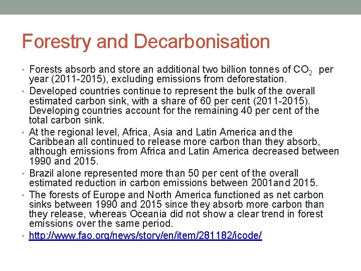 Forestry and Decarbonisation • Forests absorb and store an additional two billion tonnes of