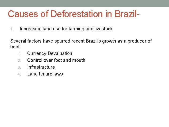 Causes of Deforestation in Brazil 1. Increasing land use for farming and livestock Several