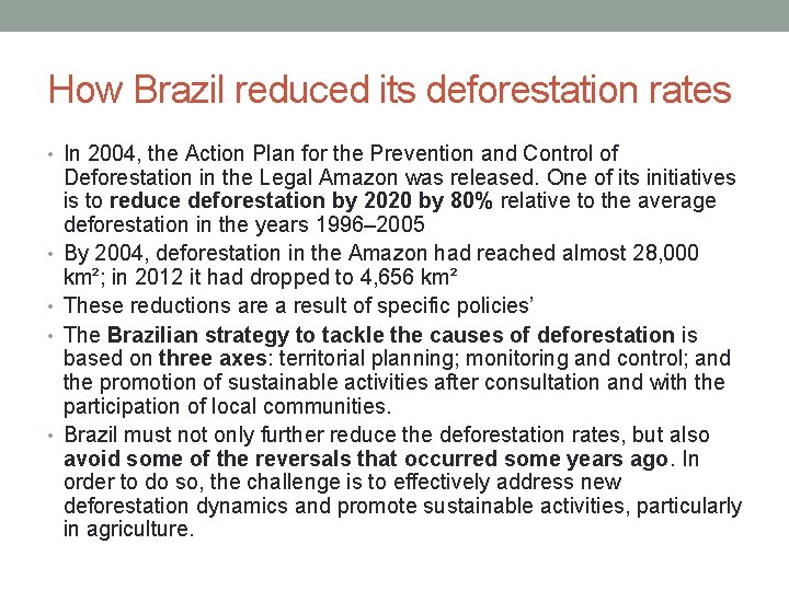 How Brazil reduced its deforestation rates • In 2004, the Action Plan for the