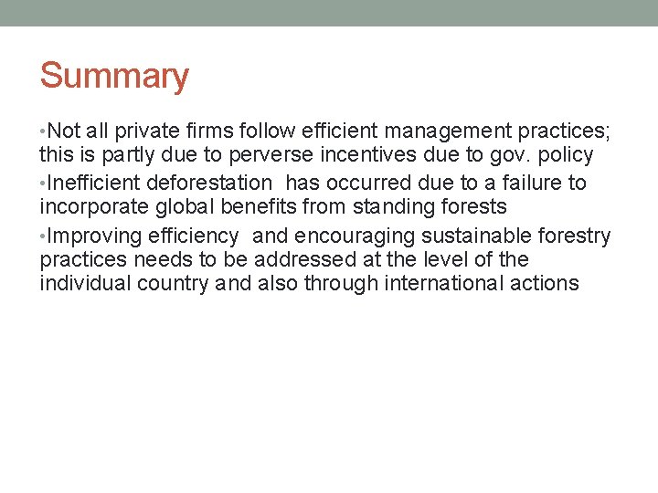 Summary • Not all private firms follow efficient management practices; this is partly due