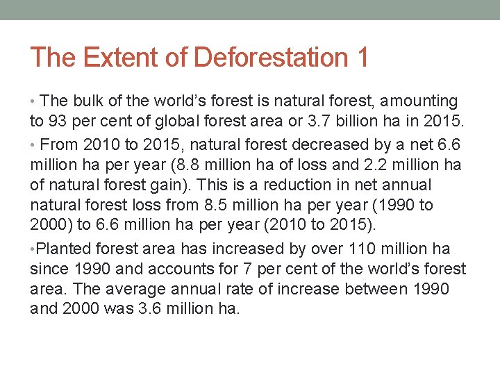 The Extent of Deforestation 1 • The bulk of the world’s forest is natural