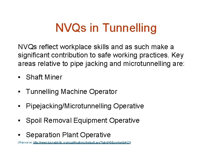 NVQs in Tunnelling NVQs reflect workplace skills and as such make a significant contribution