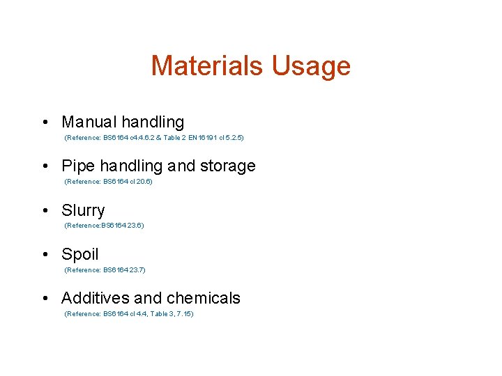 Materials Usage • Manual handling (Reference: BS 6164 c 4. 4. 6. 2 &