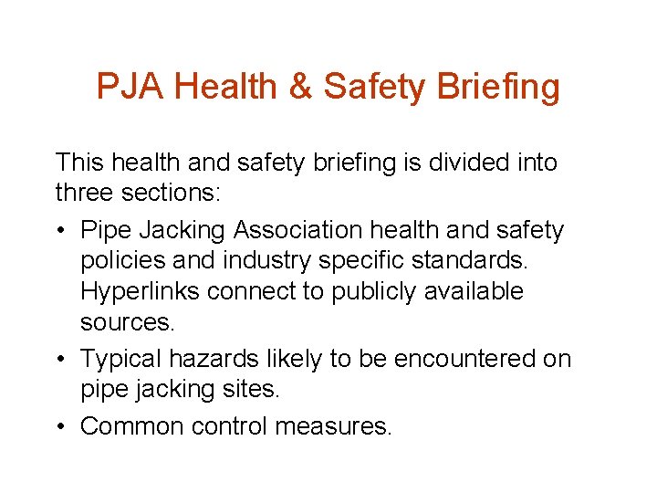 PJA Health & Safety Briefing This health and safety briefing is divided into three