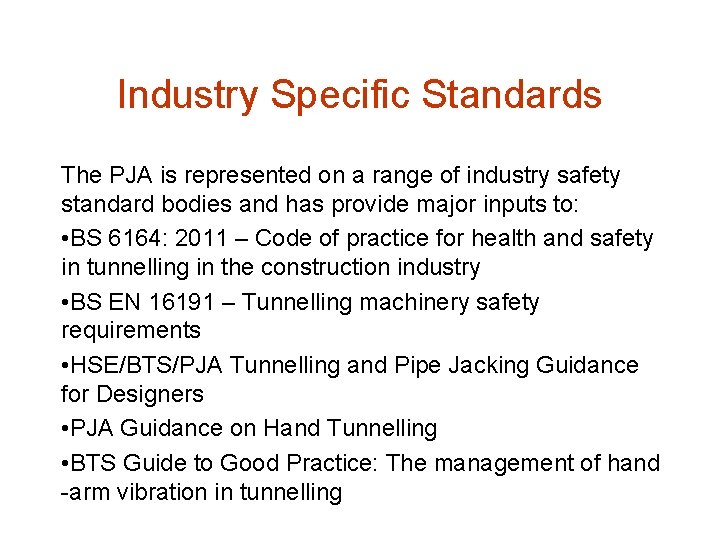 Industry Specific Standards The PJA is represented on a range of industry safety standard