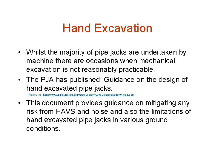 Hand Excavation • Whilst the majority of pipe jacks are undertaken by machine there