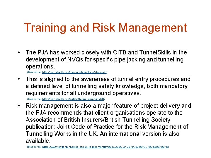 Training and Risk Management • The PJA has worked closely with CITB and Tunnel.