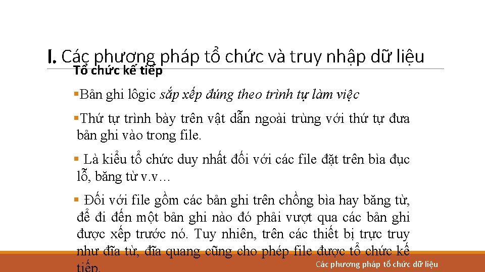 I. Các phương pháp tổ chức và truy nhập dữ liệu Tổ chức kế