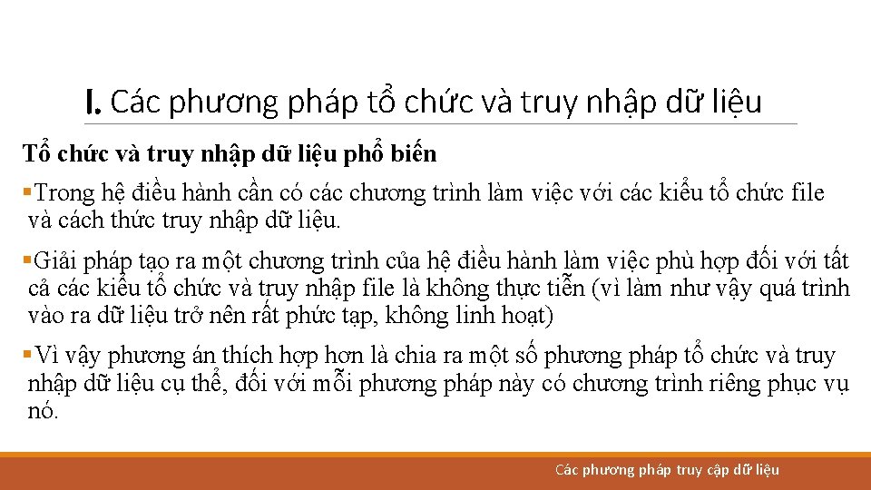 I. Các phương pháp tổ chức và truy nhập dữ liệu Tổ chức và