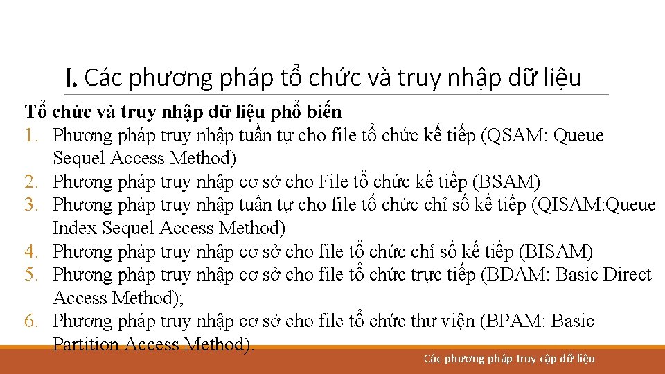 I. Các phương pháp tổ chức và truy nhập dữ liệu Tổ chức và