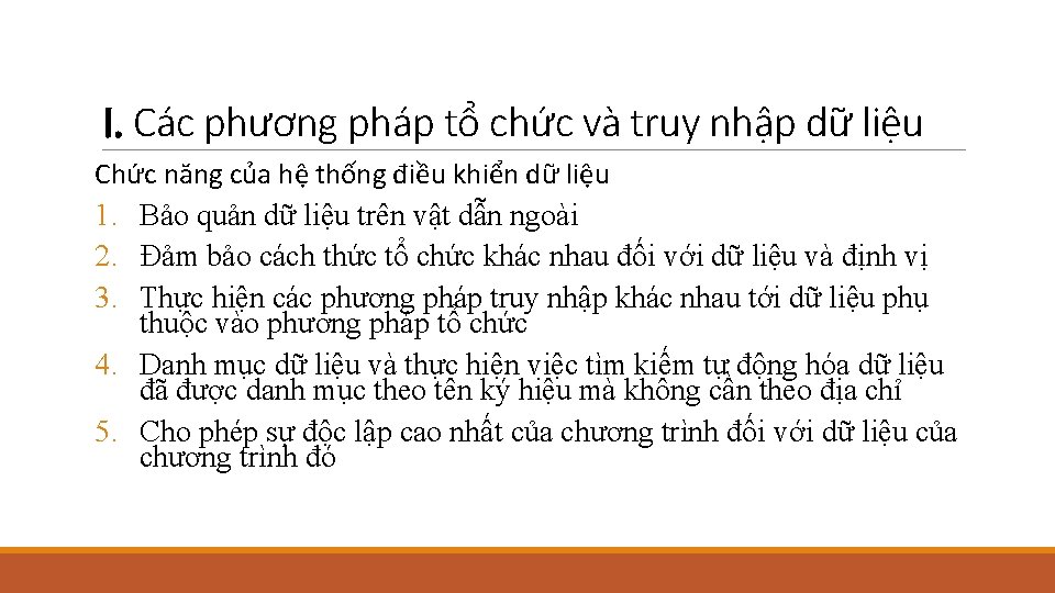 I. Các phương pháp tổ chức và truy nhập dữ liệu Chức năng của