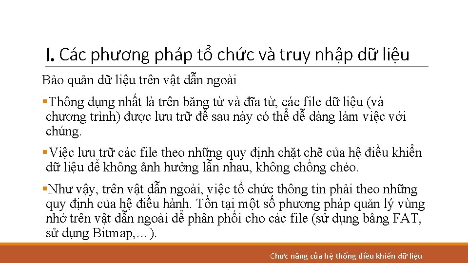 I. Các phương pháp tổ chức và truy nhập dữ liệu Bảo quản dữ