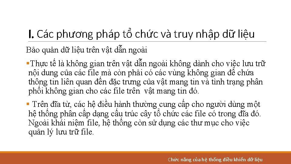 I. Các phương pháp tổ chức và truy nhập dữ liệu Bảo quản dữ