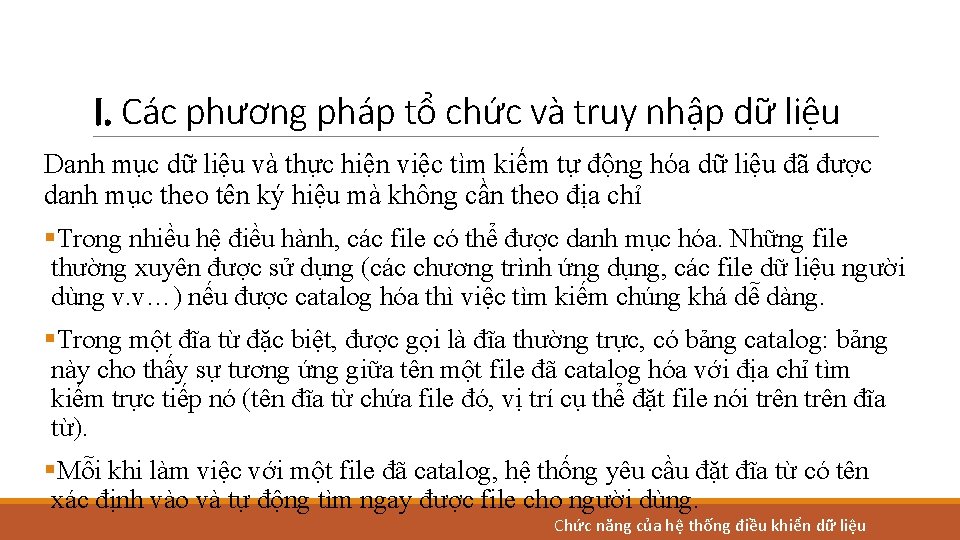 I. Các phương pháp tổ chức và truy nhập dữ liệu Danh mục dữ