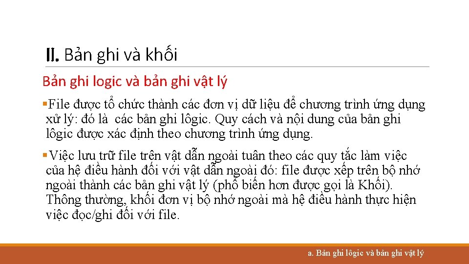 II. Bản ghi và khối Bản ghi logic và bản ghi vật lý §File