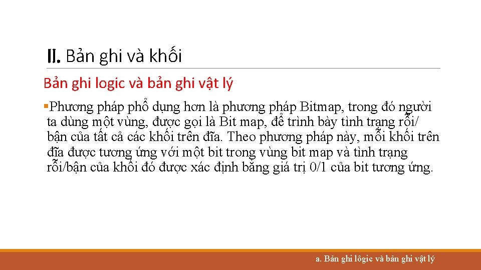 II. Bản ghi và khối Bản ghi logic và bản ghi vật lý §Phương