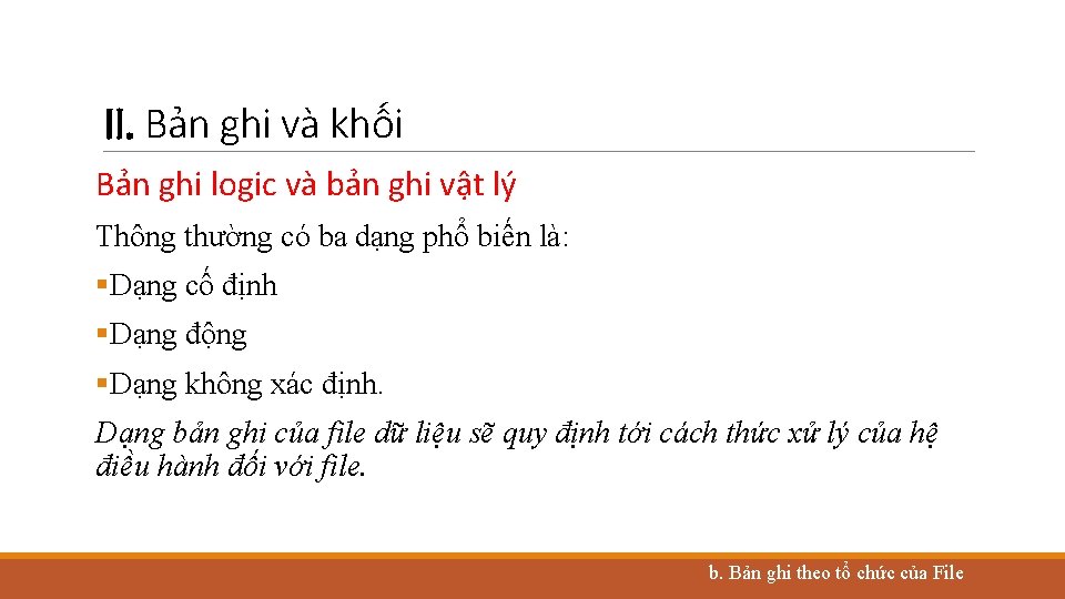 II. Bản ghi và khối Bản ghi logic và bản ghi vật lý Thông