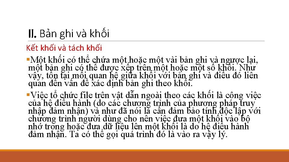 II. Bản ghi và khối Kết khối và tách khối §Một khối có thể