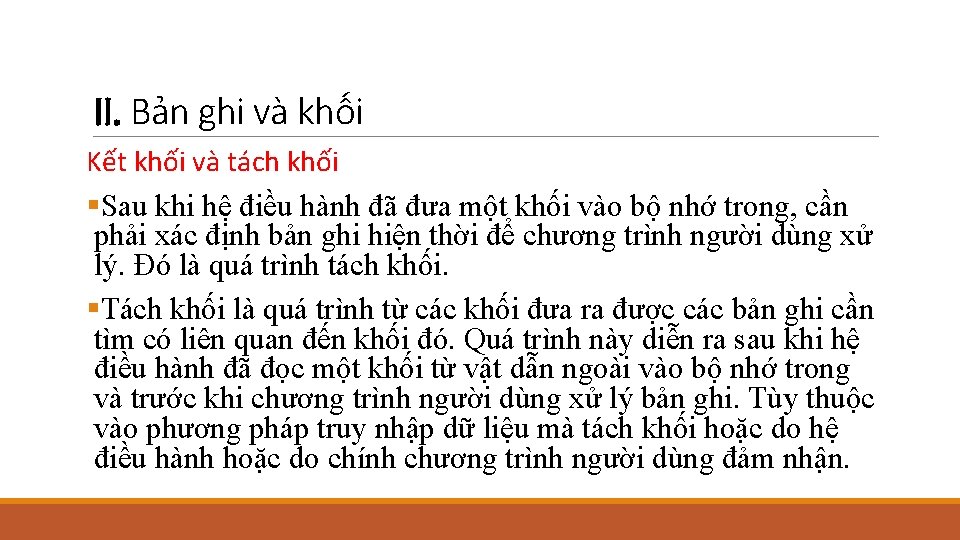 II. Bản ghi và khối Kết khối và tách khối §Sau khi hệ điều