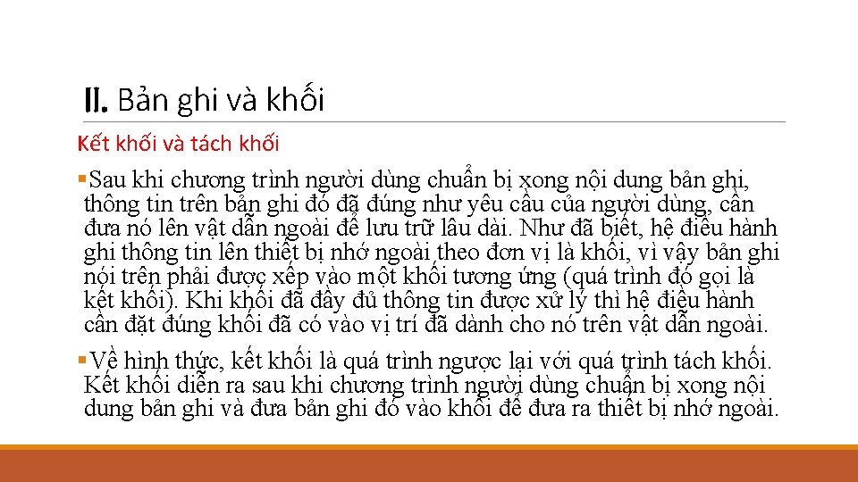 II. Bản ghi và khối Kết khối và tách khối §Sau khi chương trình