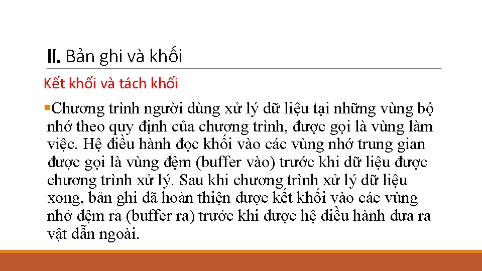 II. Bản ghi và khối Kết khối và tách khối §Chương trình người dùng