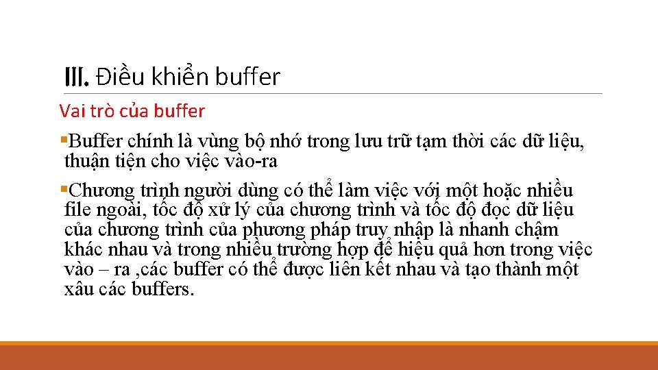 III. Điều khiển buffer Vai trò của buffer §Buffer chính là vùng bộ nhớ