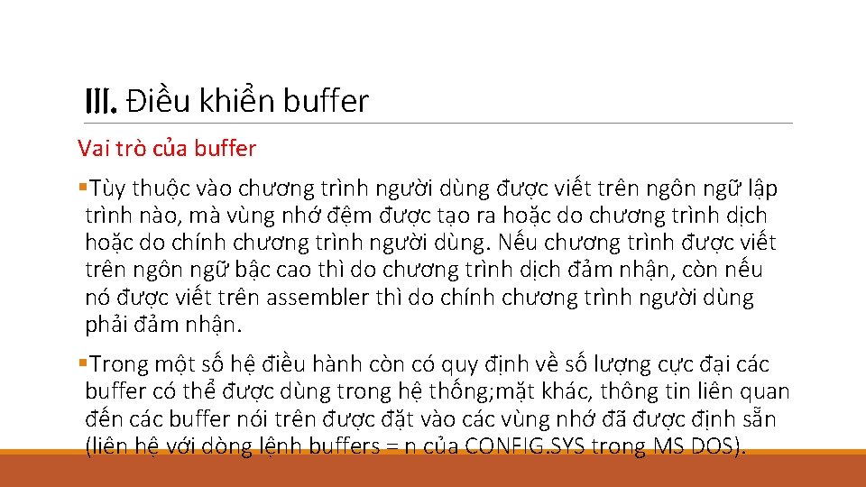 III. Điều khiển buffer Vai trò của buffer §Tùy thuộc vào chương trình người