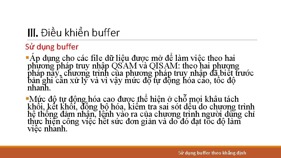 III. Điều khiển buffer Sử dụng buffer §Áp dụng cho các file dữ liệu