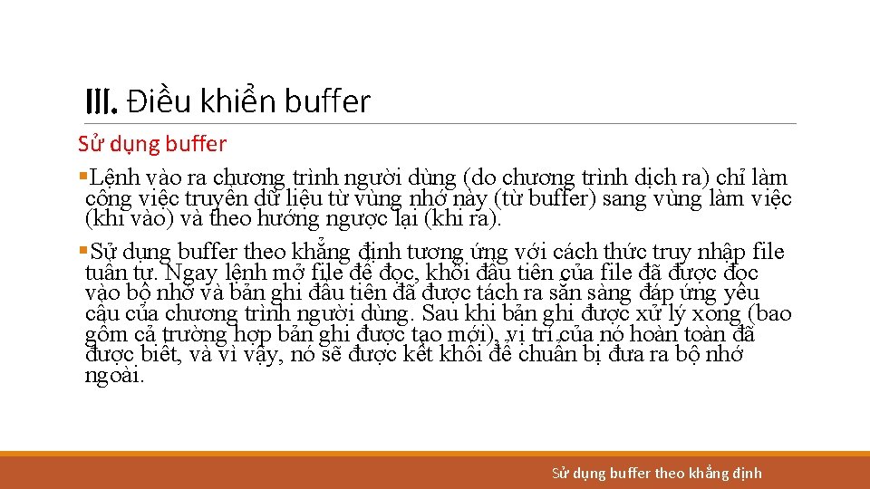 III. Điều khiển buffer Sử dụng buffer §Lệnh vào ra chương trình người dùng