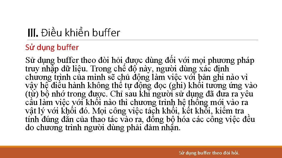 III. Điều khiển buffer Sử dụng buffer theo đòi hỏi được dùng đối với