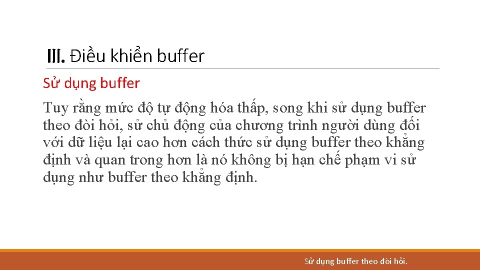 III. Điều khiển buffer Sử dụng buffer Tuy rằng mức độ tự động hóa