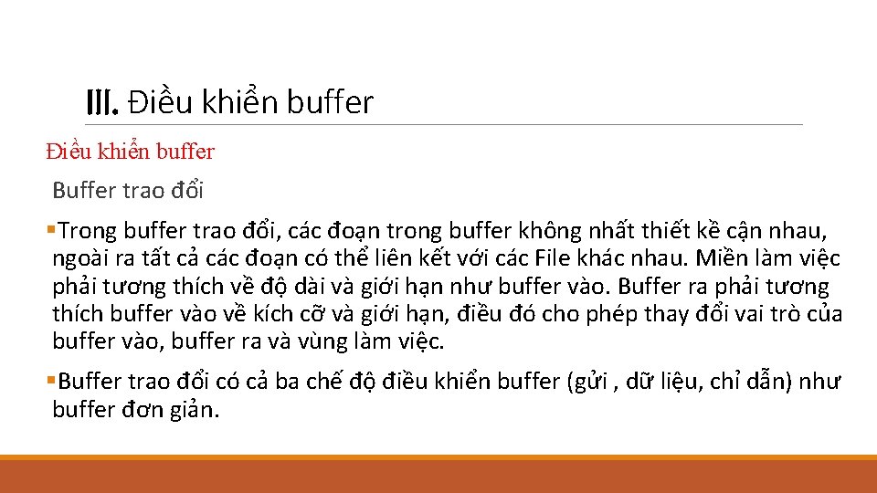 III. Điều khiển buffer Buffer trao đổi §Trong buffer trao đổi, các đoạn trong