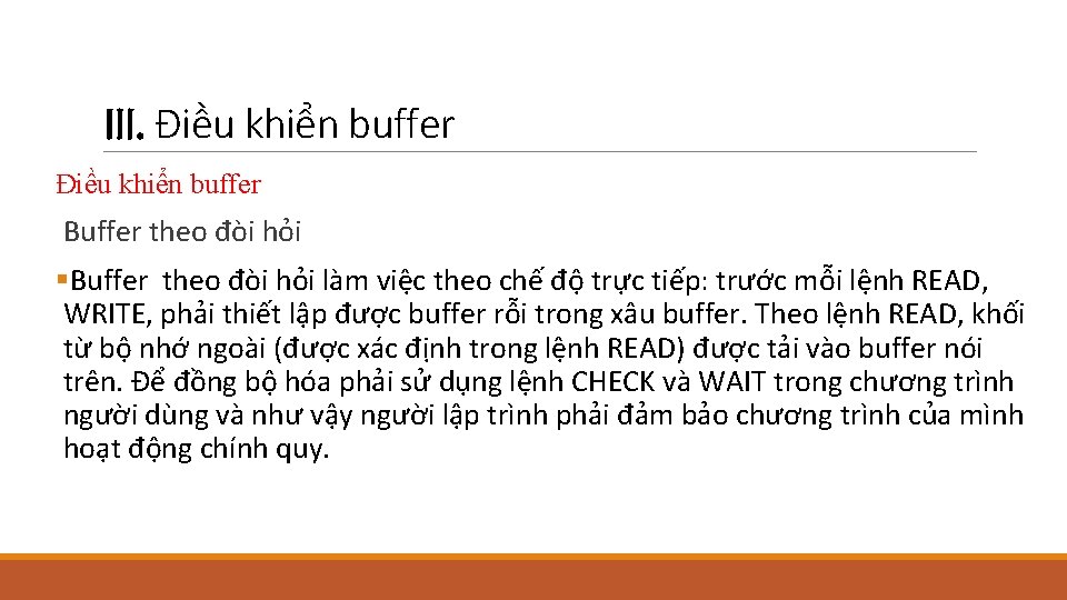 III. Điều khiển buffer Buffer theo đòi hỏi §Buffer theo đòi hỏi làm việc