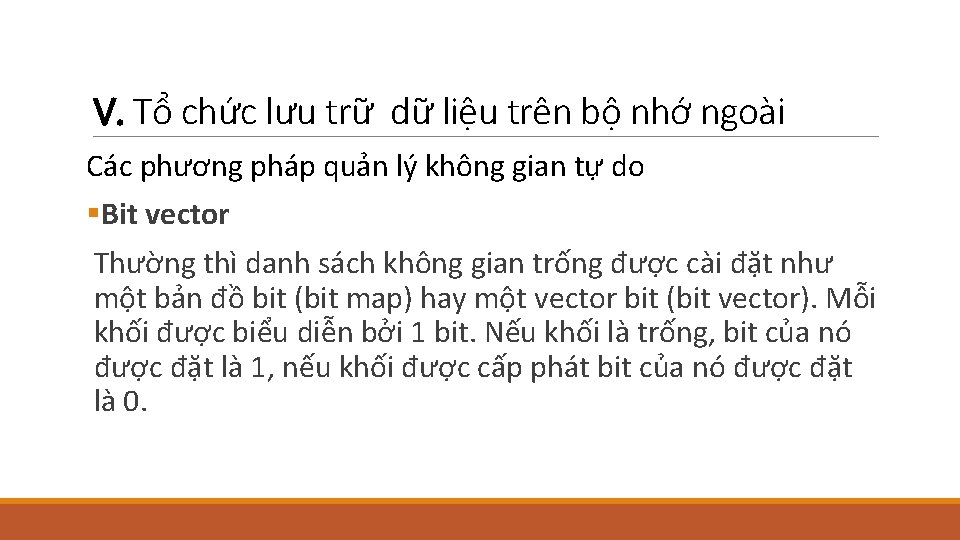 V. Tổ chức lưu trữ dữ liệu trên bộ nhớ ngoài Các phương pháp