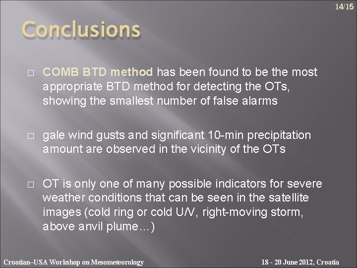 14/15 Conclusions � COMB BTD method has been found to be the most appropriate