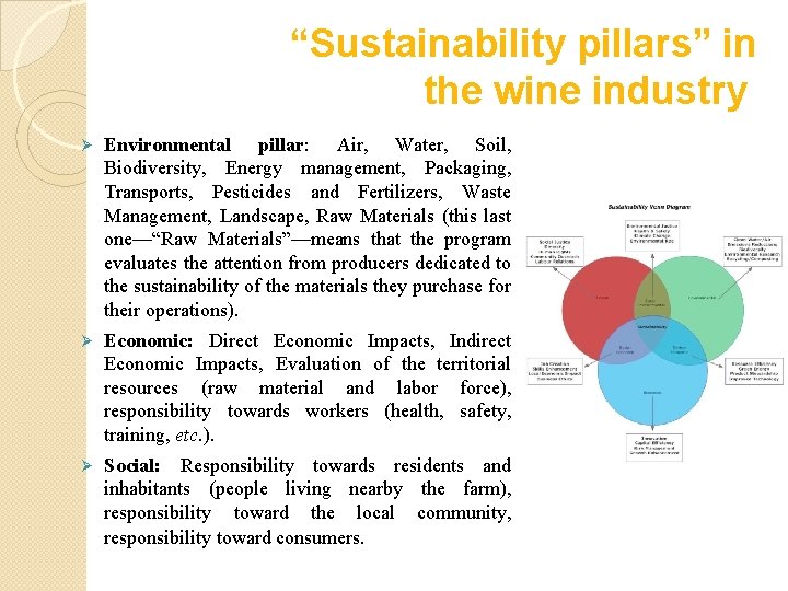 “Sustainability pillars” in the wine industry Ø Environmental pillar: Air, Water, Soil, Biodiversity, Energy