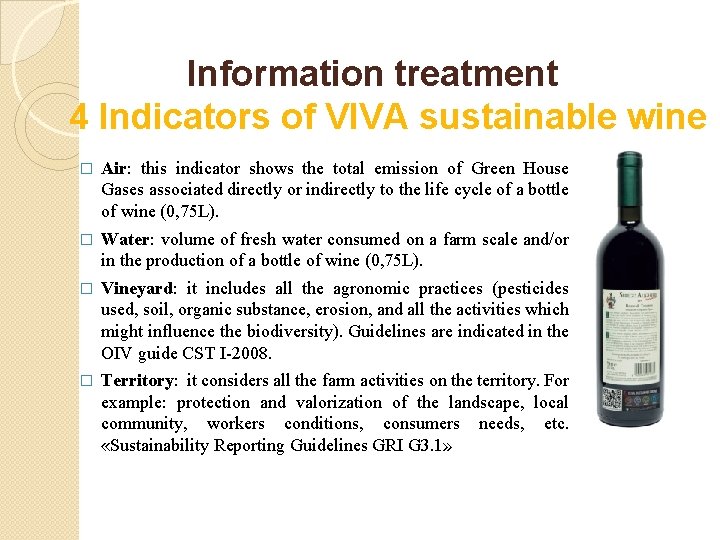 Information treatment 4 Indicators of VIVA sustainable wine � Air: this indicator shows the