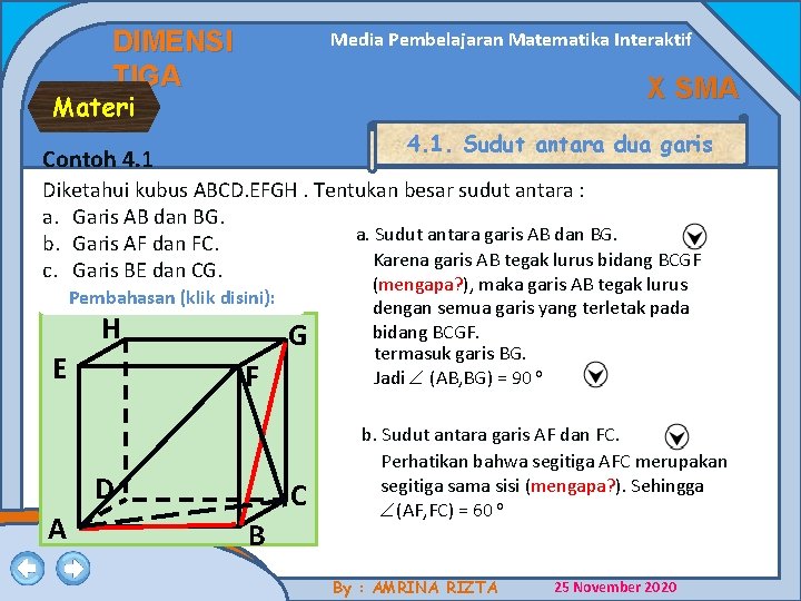 DIMENSI TIGA Media Pembelajaran Matematika Interaktif X SMA Materi 4. 1. Sudut antara dua DIMENSI TIGA Media Pembelajaran Matematika Interaktif X SMA Materi 4. 1. Sudut antara dua