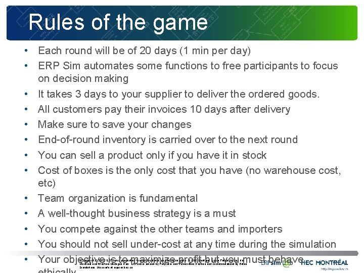 Rules of the game • Each round will be of 20 days (1 min
