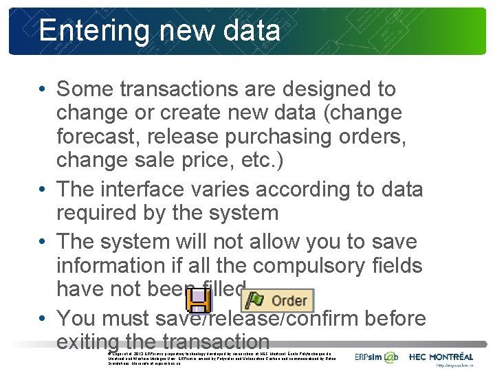 Entering new data • Some transactions are designed to change or create new data