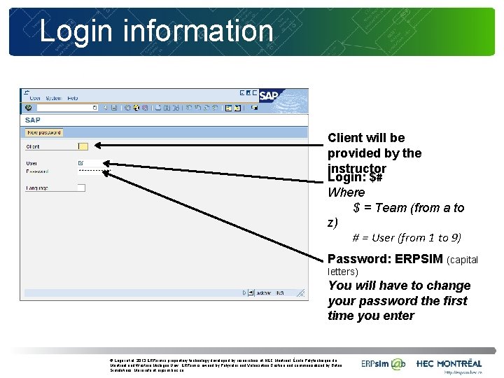 Login information Client will be provided by the instructor Login: $# Where $ =