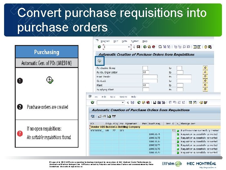 Convert purchase requisitions into purchase orders © Léger et al. 2013 ERPsim is proprietary