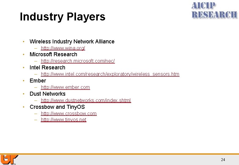 Industry Players • Wireless Industry Network Alliance – http: //www. wina. org/ • Microsoft